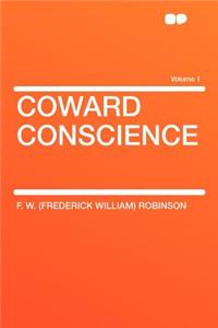 Coward Conscience Volume 1