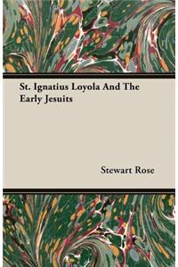 St. Ignatius Loyola and the Early Jesuits