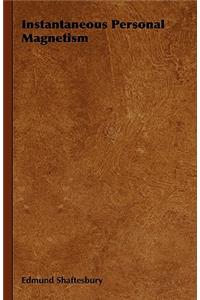 Instantaneous Personal Magnetism