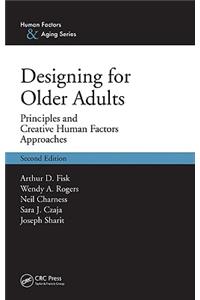 Designing for Older Adults: Principles and Creative Human Factors Approaches, Second Edition