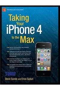 Taking Your iPhone 4 to the Max