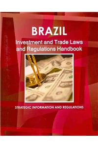 Brazil Investment and Trade Laws and Regulations Handbook