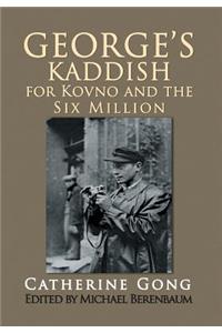 George's Kaddish for Kovno and the Six Million