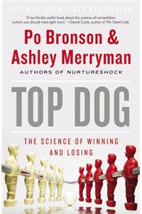 Top Dog: The Science of Winning and Losing