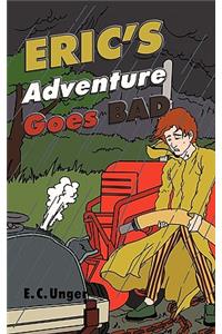 Eric's Adventure Goes Bad