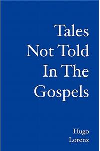 Tales Not Told in the Gospels