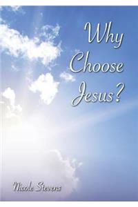 Why Choose Jesus?