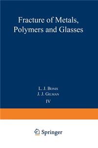 Fracture of Metals, Polymers, and Glasses