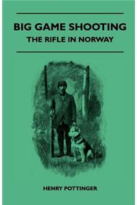 Big Game Shooting - The Rifle in Norway