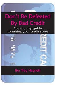 Don't be Defeated by Bad Cedit