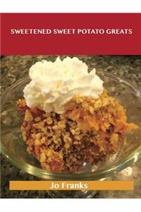 Sweetened Sweet Potato Greats