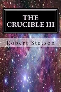 Crucible III