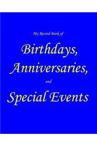 My Record Book of Birthdays, Anniversaries, and Special Events