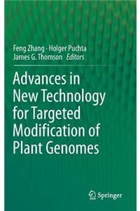 Advances in New Technology for Targeted Modification of Plant Genomes