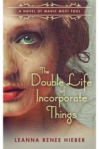 Double Life of Incorporate Things