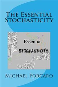 The Essential Stochasticity