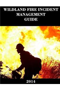 Wildland Fire Incident Management Guide (2014)