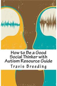How to Be a Good Social Thinker with Autism Resource Guide