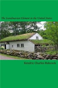The Scandinavian Element in the United States