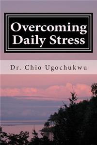 Overcoming Daily Stress