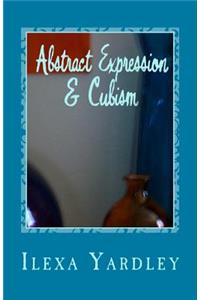 Abstract Expression & Cubism