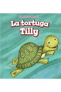 La Tortuga Tilly (Tilly the Turtle)