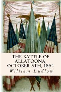 The Battle of Allatoona, October 5th, 1864