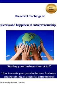 secret teachings of succes and happiness in entrepreneurship
