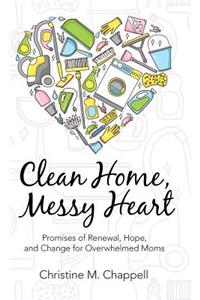 Clean Home, Messy Heart