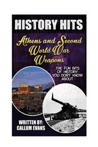 The Fun Bits of History You Don't Know about Athens and Second World War Weapons: Illustrated Fun Learning for Kids: Illustrated Fun Learning for Kids