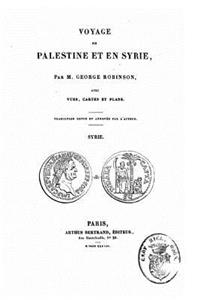 Voyage en Palestine et en Syrie avec vues, cartes et plans