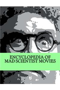 Encyclopedia of Mad Scientist Movies