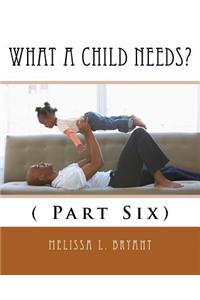 What A Child Needs?