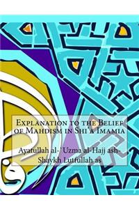 Explanation to the Belief of Mahdism in Shi'a Imamia