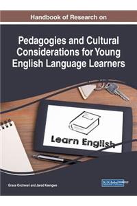 Handbook of Research on Pedagogies and Cultural Considerations for Young English Language Learners
