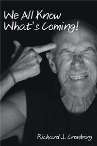 We All Know What's Coming!