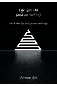 Life Goes On (and on and on)