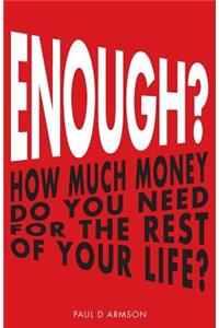 Enough?