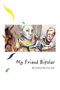 My Friend Bipolar