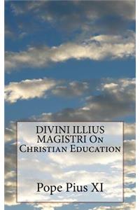 DIVINI ILLIUS MAGISTRI On Christian Education