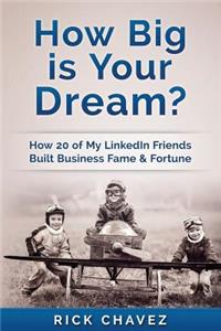 How Big is Your Dream?