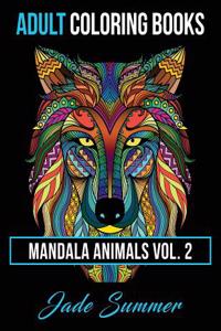 Adult Coloring Books: Animal Mandala Designs and Stress Relieving Patterns for Anger Release, Adult Relaxation, and Zen