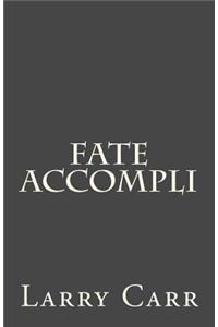 Fate Accompli