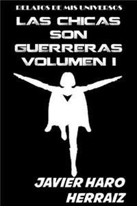 Las Chicas Son Guerreras Volumen I