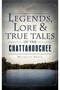 Legends, Lore & True Tales of the Chattahoochee