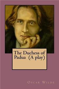 Duchess of Padua (A play)