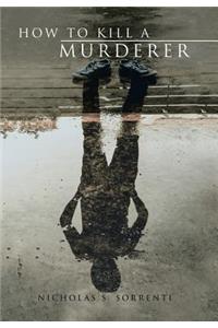 How to Kill A Murderer