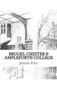 Bruges, Chester & Ampleforth College