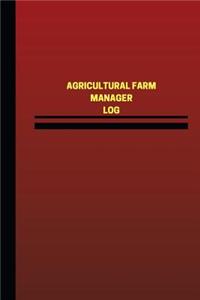 Agricultural Farm Manager Log (Logbook, Journal - 124 pages, 6 x 9 inches)