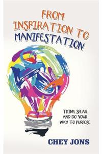 From Inspiration to Manifestation